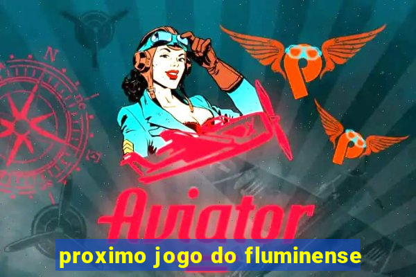 proximo jogo do fluminense